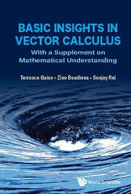 Basic Insights In Vector Calculus: With A Supplement On Mathematical Understanding(English, Hardcover, Quinn Terrance J)