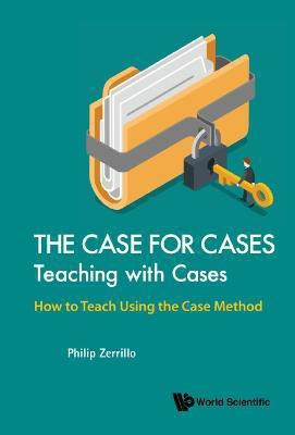 Case For Cases, The: Teaching With Cases - How To Teach Using The Case Method(English, Hardcover, Zerrillo Philip)