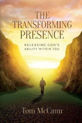 The Transforming Presence(English, Paperback, McCann Tom)