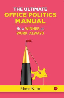 The Ultimate Office Politics Manual  - Winning the Game of Power and Politics at Work(English, Paperback, Godwin Jack)