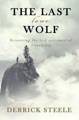 The Last Lone Wolf(English, Paperback, Steele Derrick)