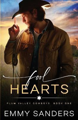Fool Hearts (Plum Valley Cowboys Book 1)(English, Paperback, Sanders Emmy)