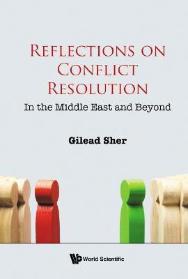 Reflections On Conflict Resolution: In The Middle East And Beyond(English, Hardcover, Sher Gilead)