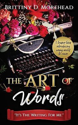 The Art of Words(English, Paperback, Morehead Brittiny D)