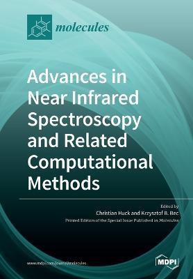 Advances in Near Infrared Spectroscopy and Related Computational Methods(English, Paperback, unknown)