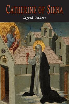 Catherine of Siena(English, Paperback, Undset Sigrid)