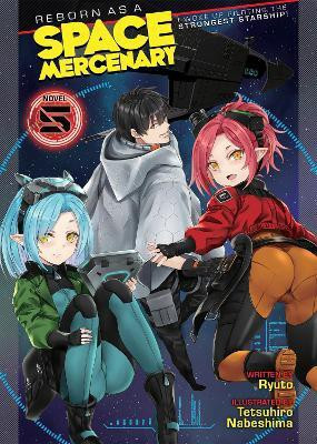 Reborn as a Space Mercenary: I Woke Up Piloting the Strongest Starship! (Light Novel) Vol. 5(English, Paperback, Ryuto)