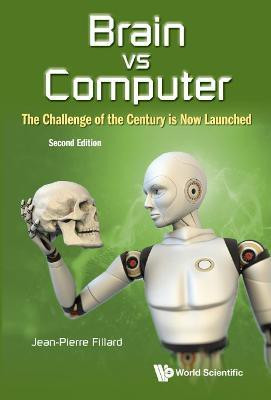 Brain Vs Computer: The Challenge Of The Century Is Now Launched(English, Hardcover, Fillard Jean-pierre)