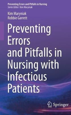 Preventing Errors and Pitfalls in Nursing with Infectious Patients(English, Paperback, Maryniak Kim)