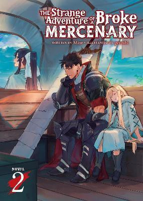 The Strange Adventure of a Broke Mercenary (Light Novel) Vol. 2(English, Paperback, Mine)