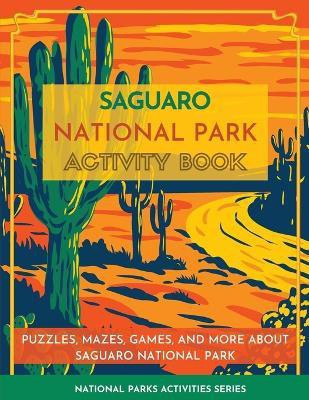 Saguaro National Park Activity Book(English, Paperback, Little Bison Press)