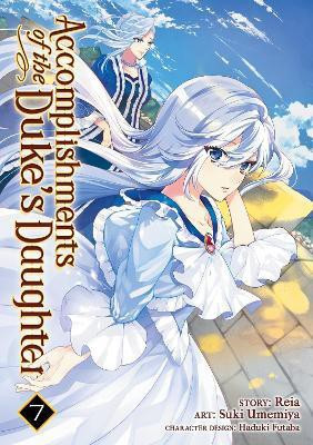Accomplishments of the Duke's Daughter (Manga) Vol. 7(English, Paperback, Reia)