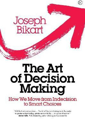 The Art of Decision Making(English, Hardcover, Bikart Joseph)