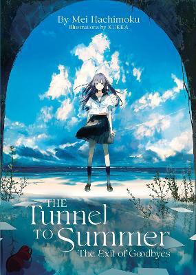 The Tunnel to Summer, the Exit of Goodbyes (Light Novel)(English, Paperback, Hachimoku Mei)