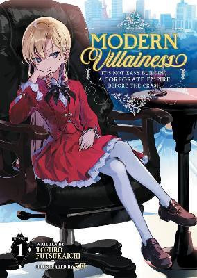 Modern Villainess: It's Not Easy Building a Corporate Empire Before the Crash (Light Novel) Vol. 1(English, Paperback, Futsukaichi Tofuro)