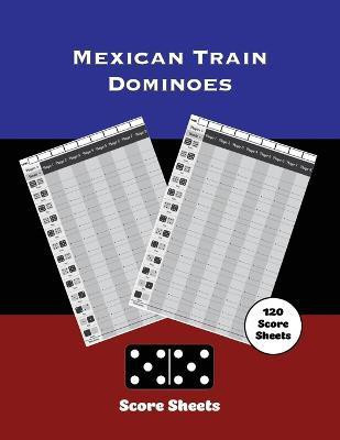Mexican Train Score Sheets(English, Paperback, Newton Amy)