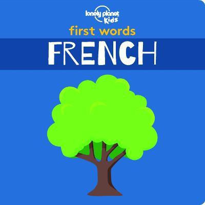 Lonely Planet Kids First Words - French(English, Board book, Lonely Planet Kids)