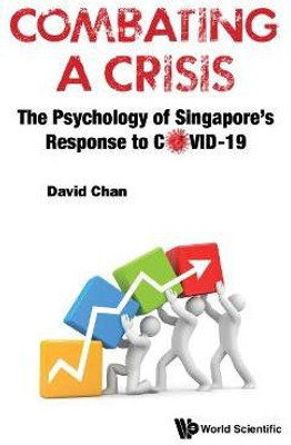 Combating A Crisis: The Psychology Of Singapore's Response To Covid-19(English, Hardcover, Chan David)