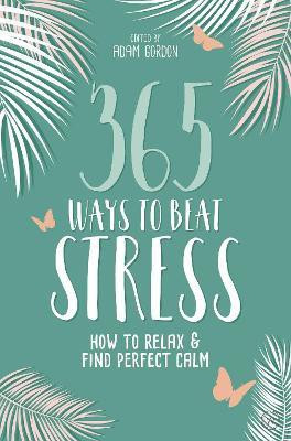 365 Ways to Beat Stress(English, Paperback, unknown)