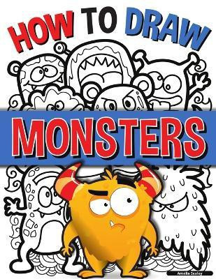 How to Draw Monsters(English, Paperback, Sealey Amelia)