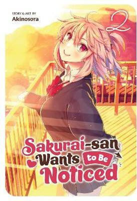 Sakurai-san Wants to Be Noticed Vol. 2(English, Paperback, Akinosora)