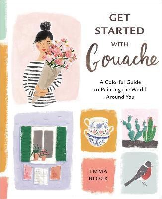 Get Started with Gouache(English, Paperback, Block E)