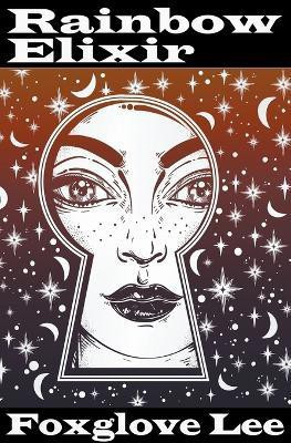 Rainbow Elixir(English, Paperback, Lee Foxglove)