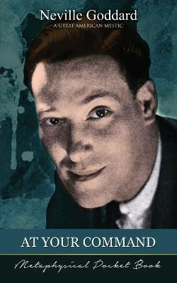 At Your Command ( Metaphysical Pocket Book )(English, Paperback, Goddard Neville)