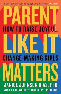 Parent Like It Matters(English, Paperback, PhD Janice Johnson Dias,)