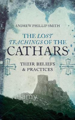 Lost Teachings of the Cathars(English, Paperback, Smith Andrew Philip)