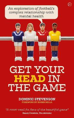 Get Your Head in the Game(English, Paperback, Stevenson Dominic)