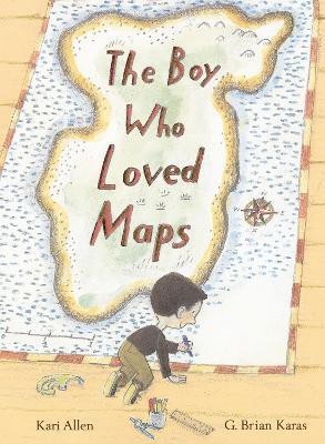 The Boy Who Loved Maps(English, Hardcover, Allen Kari)