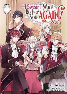 I Swear I Won't Bother You Again! (Light Novel) Vol. 1(English, Paperback, Soratani Reina)