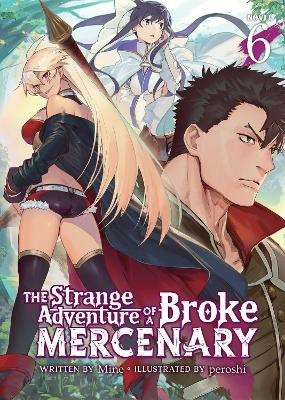 The Strange Adventure of a Broke Mercenary (Light Novel) Vol. 6(English, Paperback, Mine)