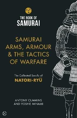 Samurai Arms, Armour & the Tactics of Warfare (The Book of Samurai Series)(English, Hardcover, Cummins Antony MA)