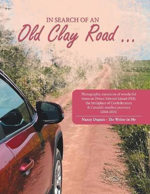 In Search of an Old Clay Road ...(English, Paperback, Dupuis Nancy)