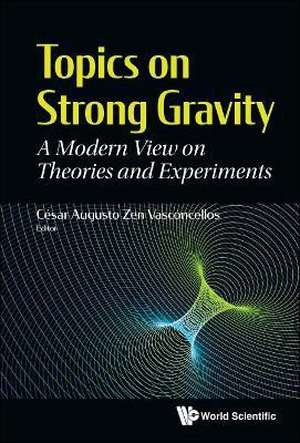 Topics On Strong Gravity: A Modern View On Theories And Experiments(English, Hardcover, unknown)