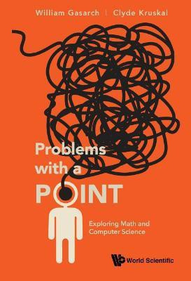 PROBLEMS WITH A POINT: EXPLORING MATH AND COMPUTER SCIENCE(English, Hardcover, Gasarch William)