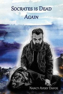 Socrates is Dead Again(English, Paperback, Dafoe Nancy Avery)