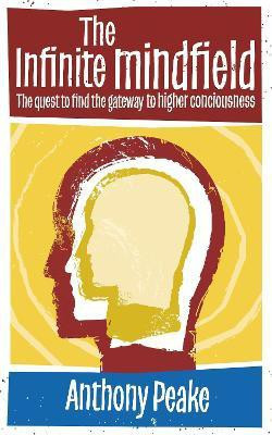 The Infinite Mindfield(English, Paperback, Peake Anthony)