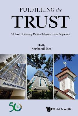 Fulfilling The Trust: 50 Years Of Shaping Muslim Religious Life In Singapore(English, Hardcover, unknown)