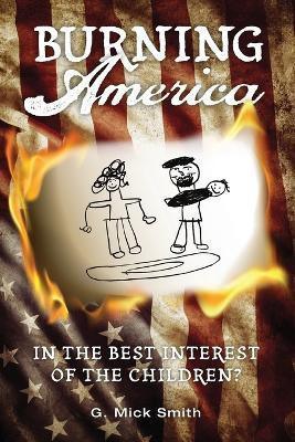 Burning America(English, Paperback, Smith G Mick)