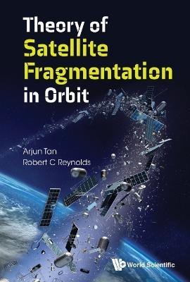 Theory Of Satellite Fragmentation In Orbit(English, Hardcover, Tan Arjun)