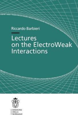 Lectures on the ElectroWeak Interactions(English, Paperback, Barbieri Riccardo)