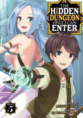 The Hidden Dungeon Only I Can Enter (Light Novel) Vol. 5(English, Paperback, Seto Meguru)