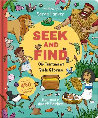 Seek and Find: Old Testament Bible Stories(English, Board book, Parker Sarah)