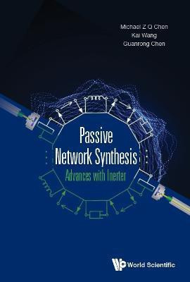 Passive Network Synthesis: Advances With Inerter(English, Hardcover, Chen Michael Zhiqiang)