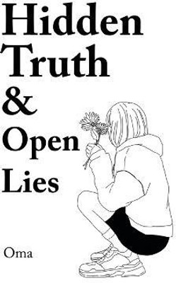 Hidden Truth & Open Lies(English, Paperback, Oma)