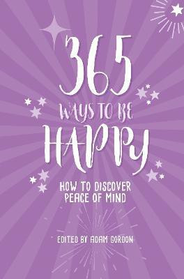 365 Ways to Be Happy(English, Paperback, unknown)