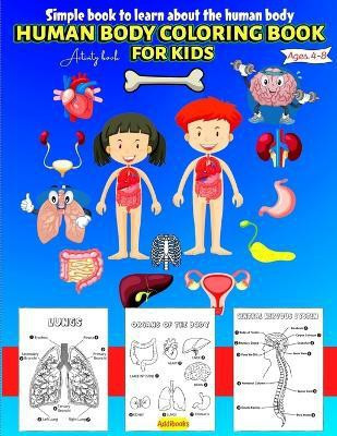 Human Body coloring & Activity Book for Kids Simple Book to Learn About the Human Body(English, Paperback, A V Gaurean)
